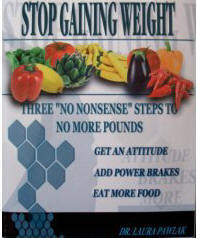 Stop Gaining Weight: Three "No Nonsense" Steps to No More Pounds